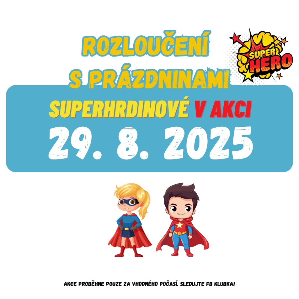 Rozloučení s prázdninami <br> SUPERHRDINOVÉ V AKCI