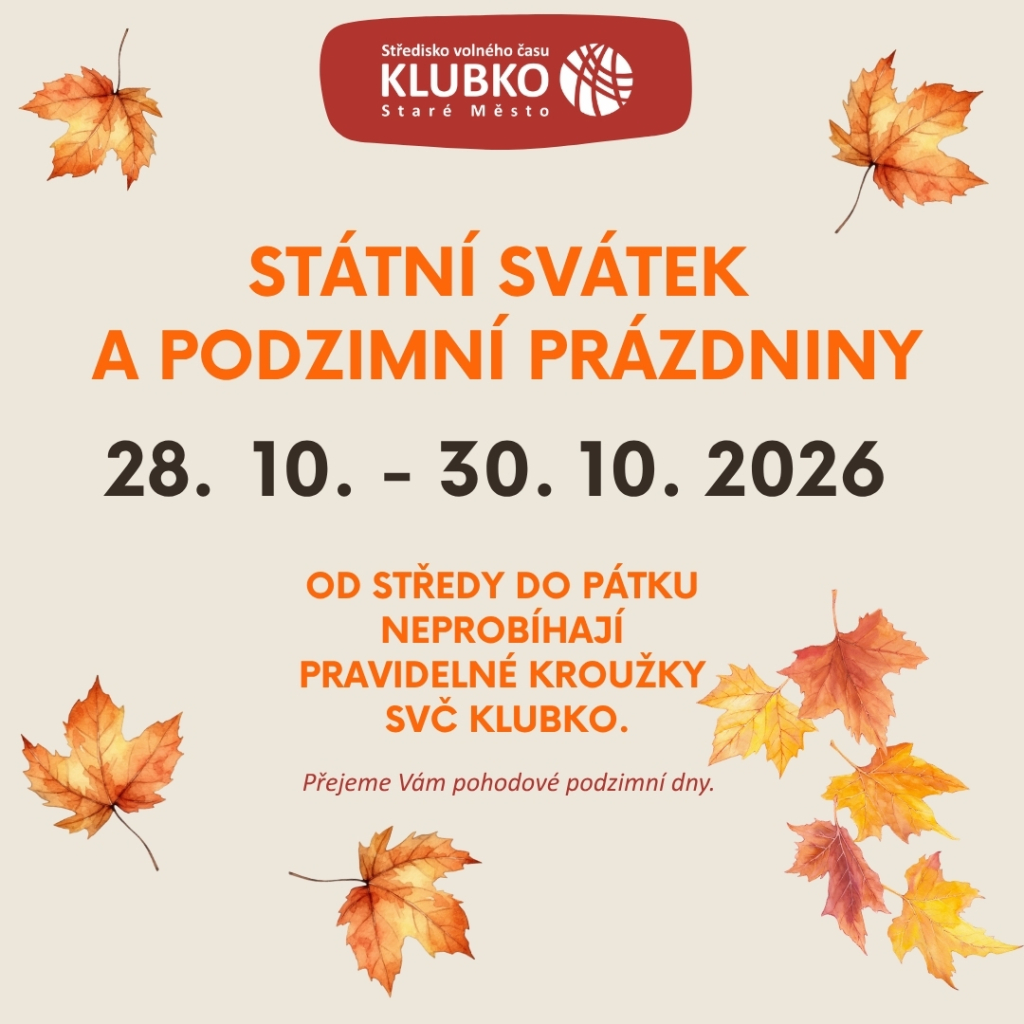 V době PODZIMNÍCH PRÁZDNIN neprobíhají kroužky SVČ Klubko